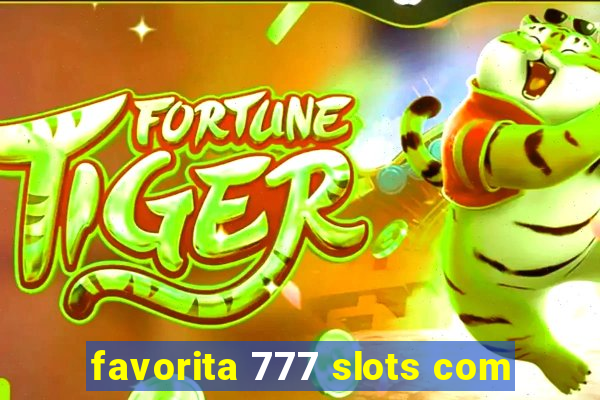 favorita 777 slots com